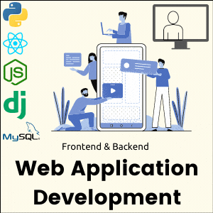 Web Application Development(Frontend and Backend) with Python Django, React JS, Node JS and MySQL